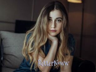 BetterNoww