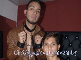 ChrisReyesAndLucianoSantos