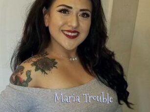 Maria_Trouble