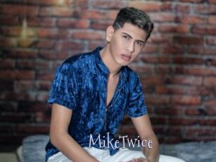 MikeTwice