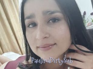 PaulinaDirtySub