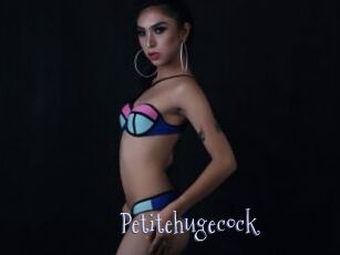 Petitehugecock