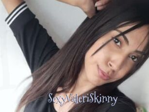 SexyValeriSkinny