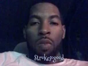 Strokesogood