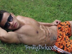 TomBigDickxxx