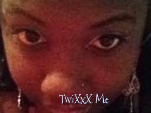 TwiXxX_Me