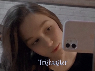 Trishaaster